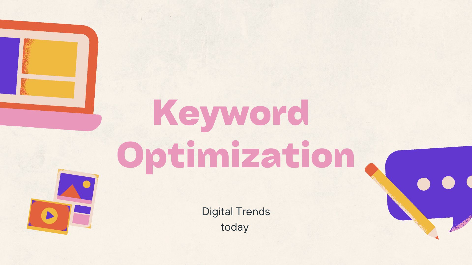 Keyword optimization written in cream colour while digital trends today written in black colour